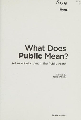 What Does Public Mean? Art as a Participant in the Public Arena