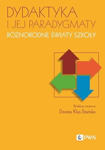 Dydaktyka i jej paradygmaty różnorodne światy szkoły