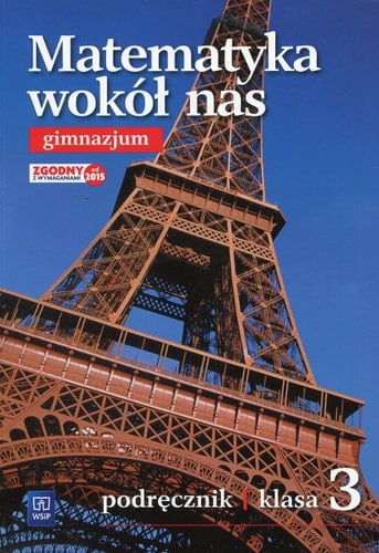 Matematyka wokół nas gimnazjum : klasa 3 : podręcznik