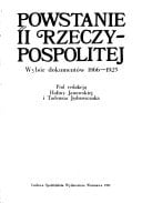Powstanie II Rzeczypospolitej: Wybór dokumentów 1866-1925 (Polish Edition)