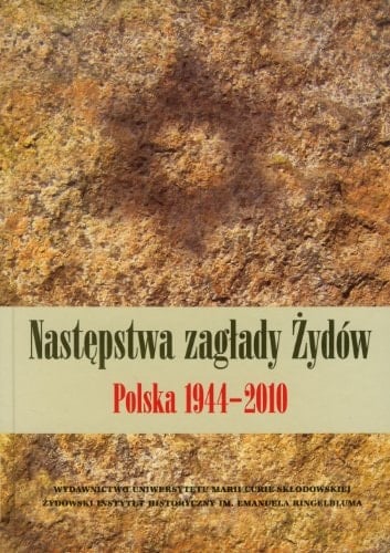 Naste̜pstwa zagłady Żydów Polska 1944-2010