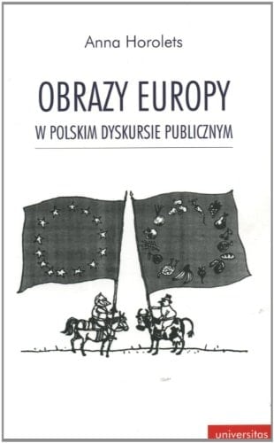 Obrazy Europy W Polskim Dyskursie Publicznym