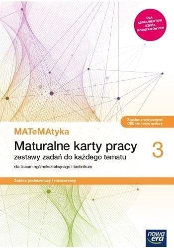 MATeMAtyka 3 maturalne karty pracy : dla liceum ogólnokształcącego i technikum : zestawy zadań do każdego tematu : zakres podstawowy i rozszerzony
