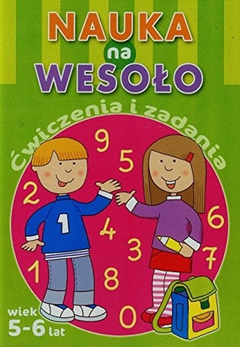Nauka na wesoło ćwiczenia i zadania : wiek 5-6 lat