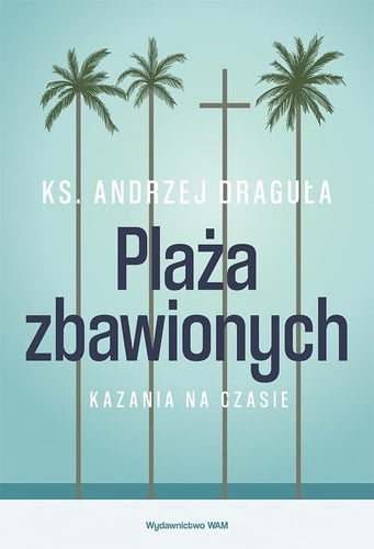 Plaża zbawionych kazania na czasie