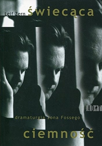 Świecąca ciemność dramaturgia Jona Fossego