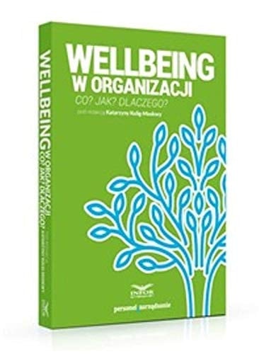 Wellbeing w organizacji co? jak? dlaczego?