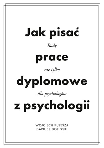 Jak pisać prace dyplomowe z psychologii rady nie tylko dla psychologów
