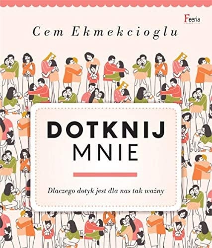Dotknij mnie dlaczego dotyk jest dla nas tak ważny