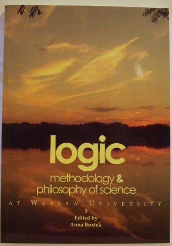 Logic, Methodology and Philosophy of Science at Warsaw University Studies and Contributions to the 11th International Congress of Logic, Methodology and Philosophy of Science, Kraków (Cracow) August 20-26, 1999