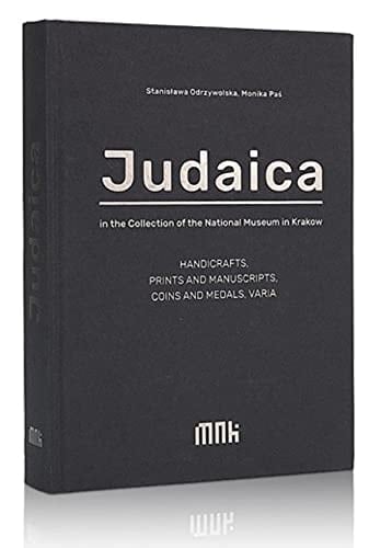Judaica in the Collection of the National Museum in Krakow Handicrafts, Prints and Manuscripts, Coins and Medals, Varia