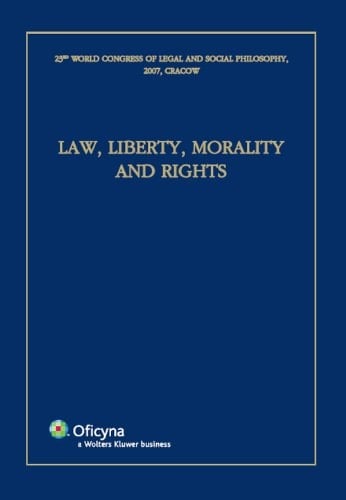 Law, Liberty, Morality and Rights 23rd World Congress of Legal and Social Philosophy, 2007, Cracow