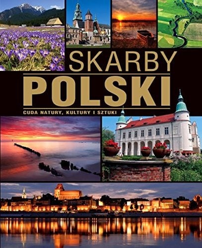 Skarby Polski cuda natury, kultury i sztuki