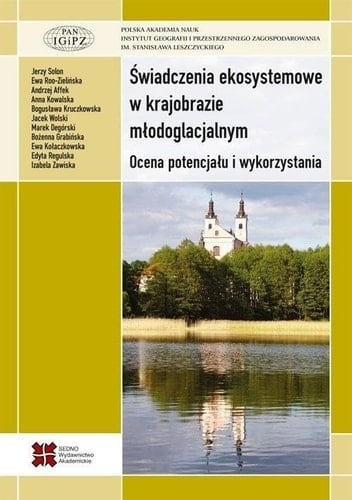 Świadczenia ekosystemowe w krajobrazie młodoglacjalnym ocena potencjału i wykorzystania