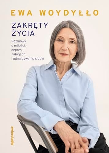 Zakręty życia rozmowy o miłości, depresji, nałogach i odnajdywaniu siebie