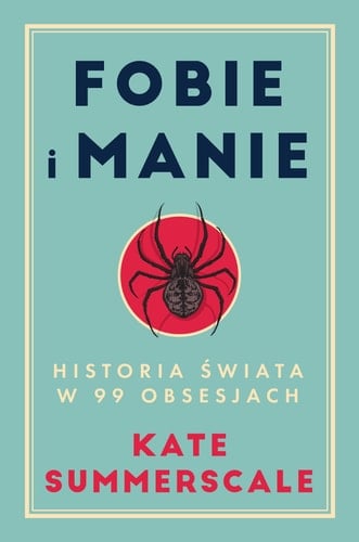Fobie i manie historia świata w 99 obsesjach
