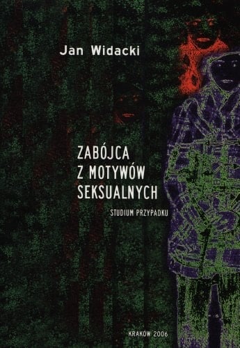 Zabójca z motywów seksualnych studium przypadku