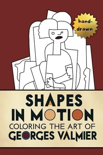 Shapes in Motion: Coloring the Art of Georges Valmier (Abstract Masters Coloring Book Series)