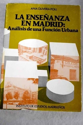 La enseñanza en Madrid: Análisis de una función urbana (Biblioteca de estudios madrileños) (Spanish Edition)