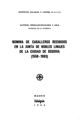 Nómina de caballeros recibidos en la Junta de Nobles Linajes de la ciudad de Segovia (1558-1983)