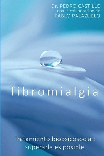 Fibromialgia Tratamiento biopsicosocial: superarla es posible