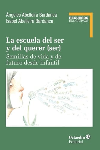 La escuela del ser y del querer (ser) Semillas de vida y se futuro desde infantil