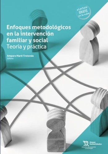 Enfoques metodológicos en la intervención familiar y social: Teoría y práctica
