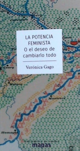La potencia feminista, o, El deseo de cambiarlo todo