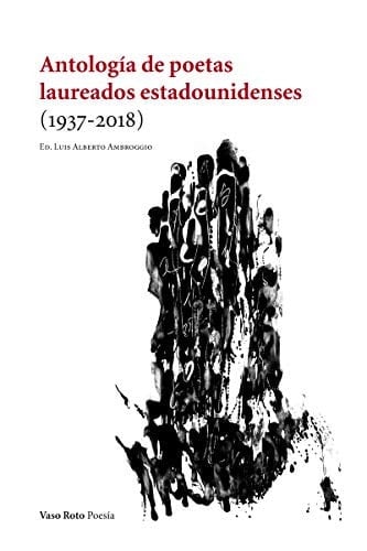 Antología de poetas laureados estadounidenses, (1937-2018)