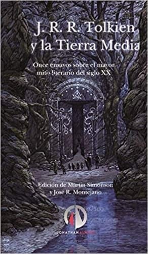 J. R. R. Tolkien y la Tierra Media : once ensayos sobre el mayor mito literario del siglo XX