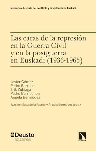 Errepresioaren aurpegiak Gerra Zibilean eta gerraondoan Euskadin (1936-1965)