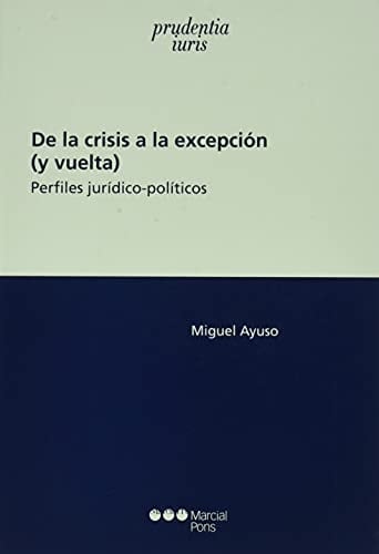 De la crisis a la excepción (y vuelta) perfiles jurídico-políticos