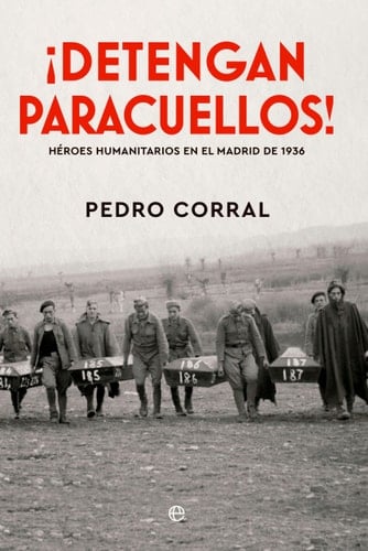 ¡Detengan Paracuellos! héroes humanitarios en el Madrid de 1936