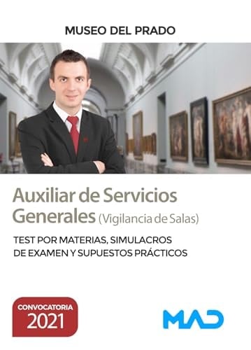 Auxiliar de Servicios Generales (Vigilancia de Salas) del Museo del Prado. Test por materias, Simulacros de Examen y Supuestos Prácticos