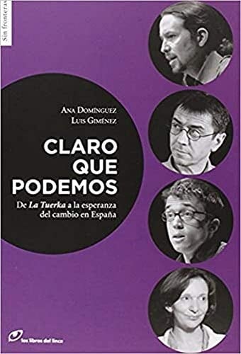 Claro que Podemos de "La Tuerka" a la esperanza del cambio en España