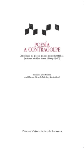 Poesía a contragolpe antología de poesía polaca contemporánea : (autores nacidos entre 1960 y 1980)