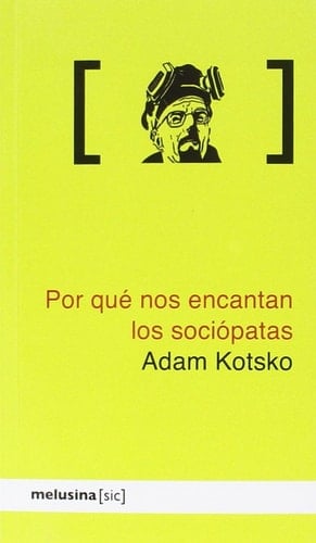 POR QUÉ NOS ENCANTAN LOS SOCIÓPATAS
