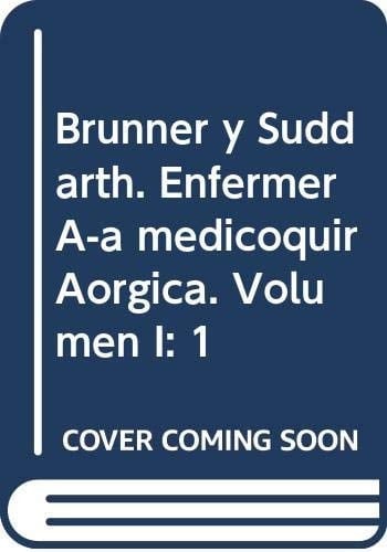 Brunner y Suddarth. Enfermería medicoquirúrgica. Volumen I