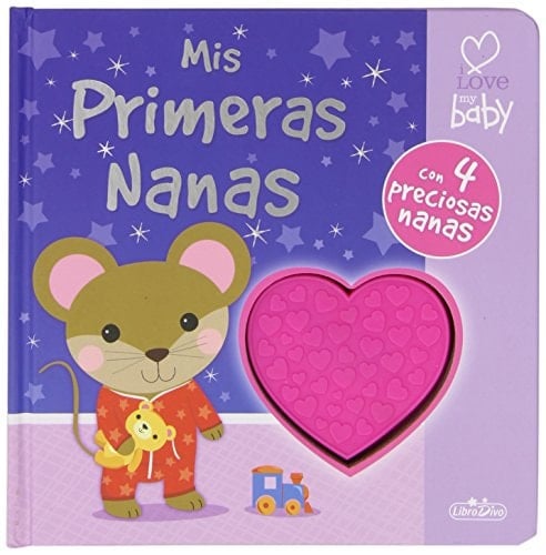I LOVE MY BABY - MIS PRIMERAS NANAS (Spanish Edition)
