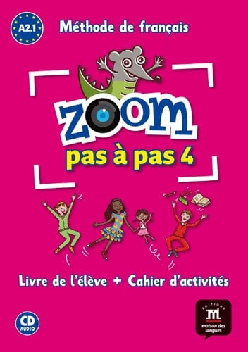 ZOOM PAS À PAS 4 LIVRE DE L'ÉLÈVE + CAHIER D'ACTIVITÉS