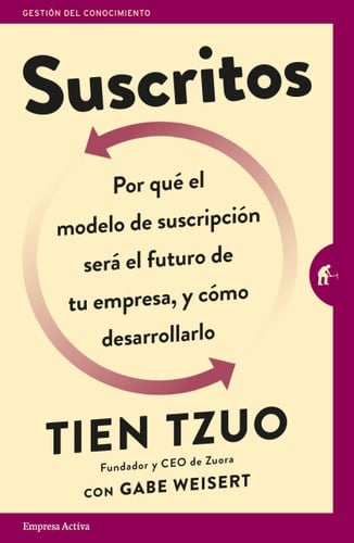 Suscritos ¿Por qué el modelo de suscripción será el futuro de tu empresa y cómo desarrollarlo?