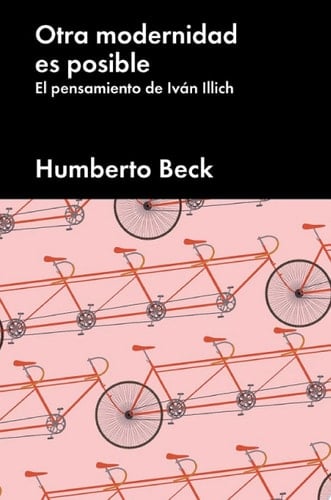 Otra modernidad es posible El pensamiento de Iván Illich
