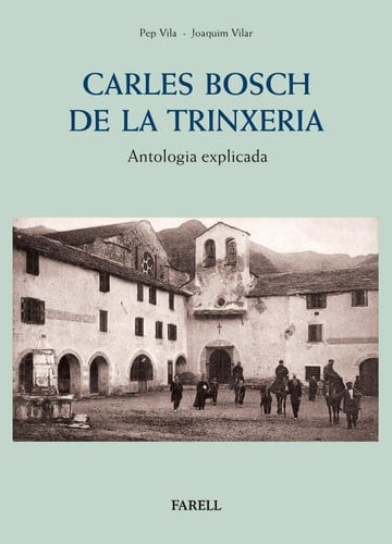 Carles Bosch de la Trinxeria. Antologia explicada