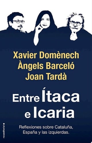 Entre Ítaca e Icaria Reflexiones sobre Catalunya, España y las izquierdas