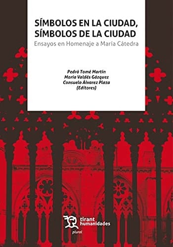 Símbolos en la ciudad, símbolos de la ciudad ensayos en homenaje a María Cátedra