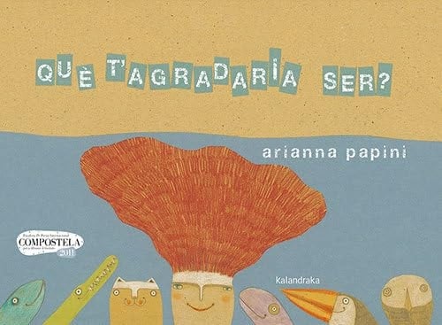Què tagradaria ser?