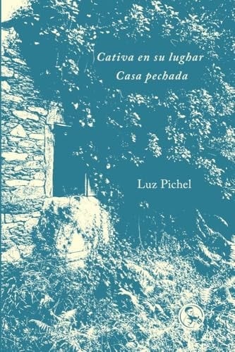 Cativa en su lughar / Casa pechada