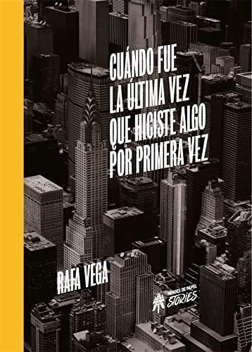 CUANDO FUE LA ULTIMA VEZ QUE HICISTE ALGO POR PRIMERA VEZ