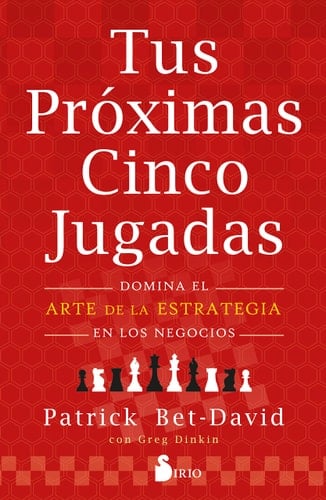 Tus próximas cinco jugadas Domina el arte de la estrategia en los negocios