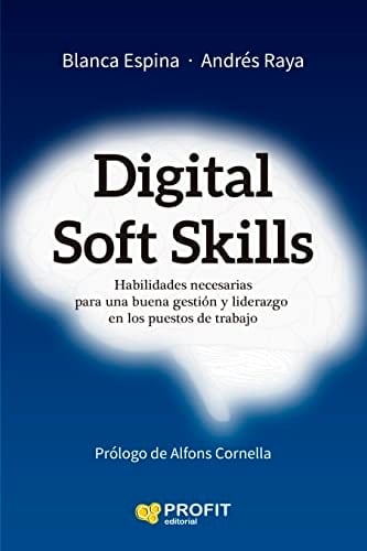 Digital soft skills habilidades necesarias para una buena gestión y liderazgo en los puestos de trabajo
